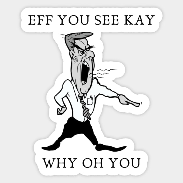 eff you see kay why oh you Sticker by IOANNISSKEVAS